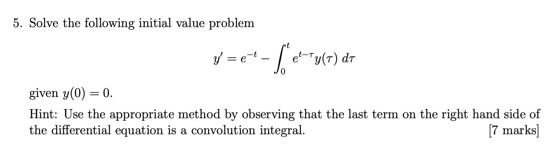 5 Solve The Following Initial Value Problem Y E T Fe Et Ty 7 Dr Given Y 0 0 Hint Use The Appropriate Method B 1