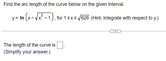 Find The Arc Length Of The Curve Below On The Given Interval Y In The Length Of The Curve Is Simplify Your Answer 1