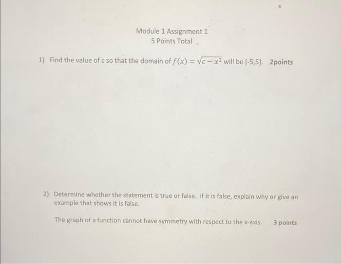 Module 1 Assignment 1 5 Points Total 1 Find The Value Of C So That The Domain Of F X C X Will Be 5 5 2points 2 1