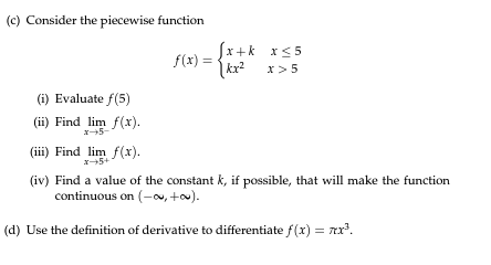C Consider The Piecewise Function X K X 5 F X Kx X 5 I Evaluate F 5 Ii Find Lim F X X 5 Iii Find Lim F 1