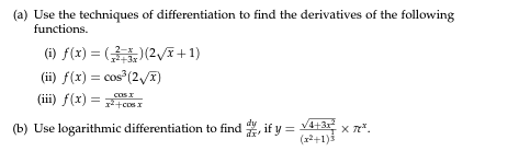 A Use The Techniques Of Differentiation To Find The Derivatives Of The Following Functions I F X 2 X 1 Ii F 1