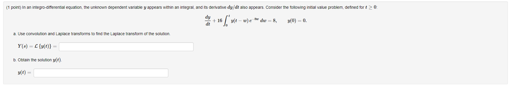 1 Point In An Integro Differential Equation The Unknown Dependent Variable Y Appears Within An Integral And Its Deri 1