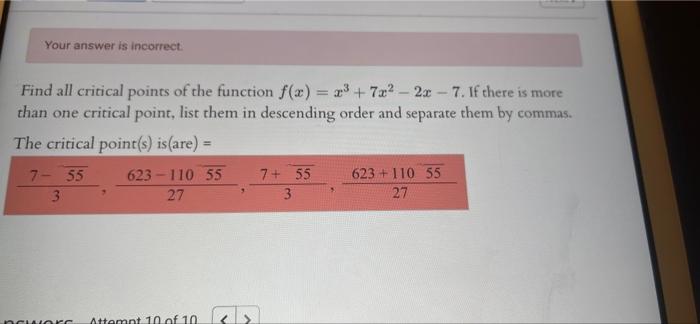 Your Answer Is Incorrect Find All Critical Points Of The Function F X X 7x 2x 7 If There Is More Than One Cr 1