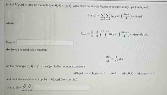 A Let H X Y 3ry On The Rectangle 0 4 X 0 Write Down The Double Fourier Sine Series Of H Z Y That Is Writ 1