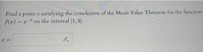 Find A Point E Satisfying The Conclusion Of The Mean Value Theorem For The Function F X X2 On The Interval 1 9 C 1