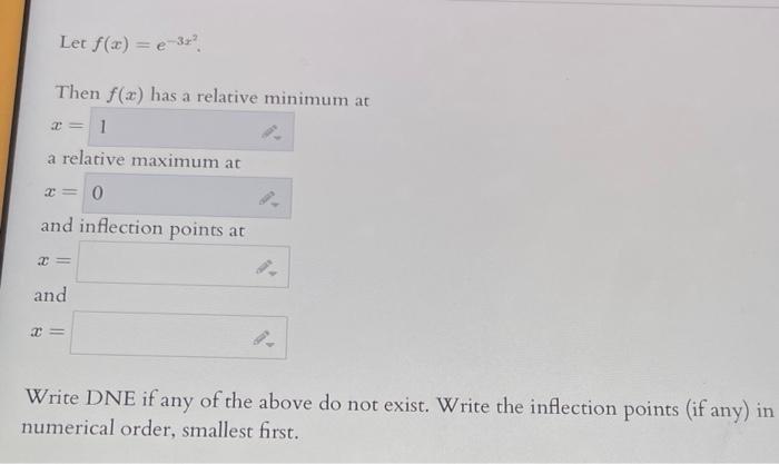 Let F X E 32 Then F X Has A Relative Minimum At X 1 A Relative Maximum At X 0 And Inflection Points At X And X 1