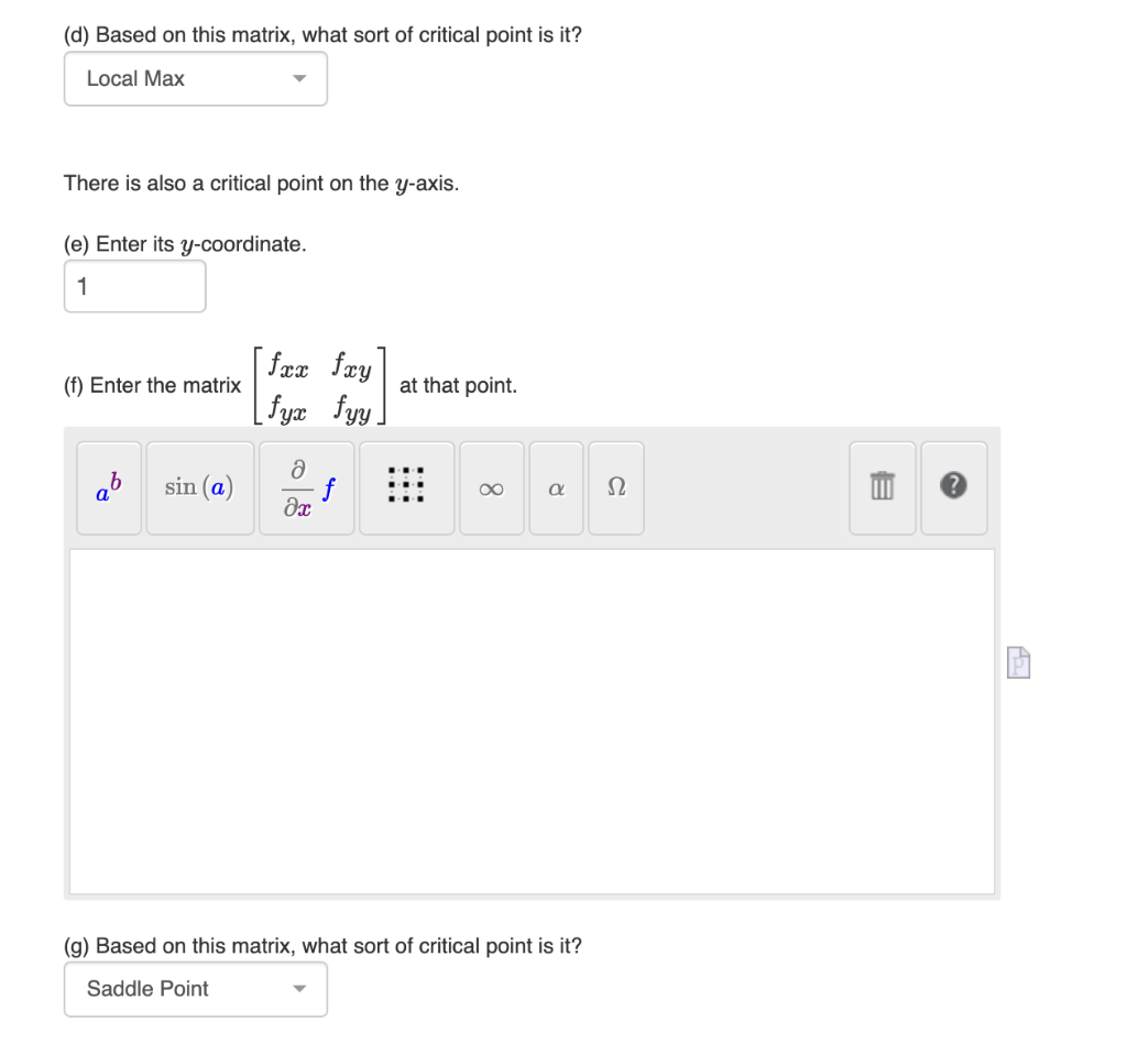 D Based On This Matrix What Sort Of Critical Point Is It Local Max There Is Also A Critical Point On The Y Axis E 1