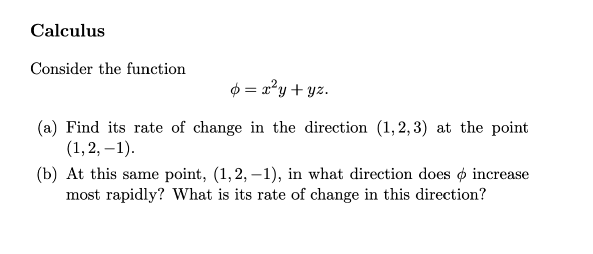 Calculus Consider The Function 6 X Y Yz A Find Its Rate Of Change In The Direction 1 2 3 At The Point 1 2 1 1
