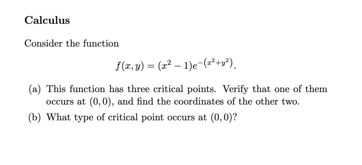 Calculus Consider The Function F X Y X 1 E X Y A This Function Has Three Critical Points Verify That One 1