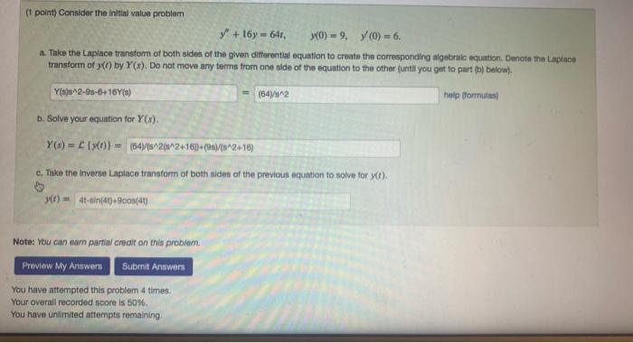 1 Point Consider The Initial Value Problem Y 16y 641 0 9 0 6 A Take The Lapiace Transform Of Both Sides Of 1