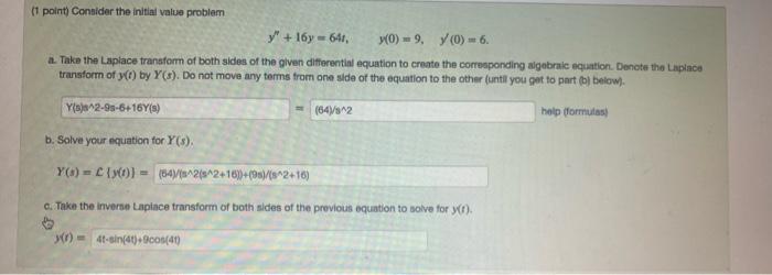 1 Point Consider The Initial Value Problem Y 16y 641 Y 0 9 Y 0 6 A Take The Laplace Transform Of Both Sides O 1