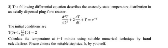 2 The Following Differential Equation Describes The Unsteady State Temperature Distribution In An Axially Dispersed Plu 1
