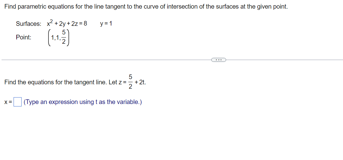 Find Parametric Equations For The Line Tangent To The Curve Of Intersection Of The Surfaces At The Given Point Surfaces 1