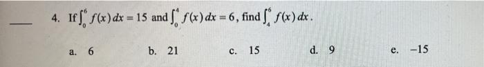 4 Iff F X Dx 15 And F F X Dx 6 Find F F X Dx A 6 B 21 C 15 D 9 E 15 1