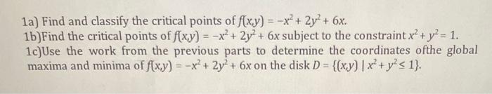 1a Find And Classify The Critical Points Of F X Y X 2y 6x 1b Find The Critical Points Of F X Y X 2y 1