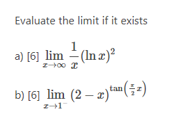 Evaluate The Limit If It Exists A 6 Limx 1x Lnx 2limx 1x Ln X 2 1