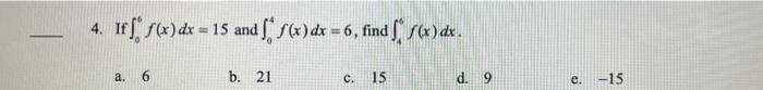 4 Iff F X Dx 15 And F F X Dx 6 Find F X Dx A 6 B 21 C 15 D 9 E 15 1