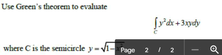 Use Green S Theorem To Evaluate Where C Is The Semicircle Y 1 Page Y Dx 3xydy 2 2 1