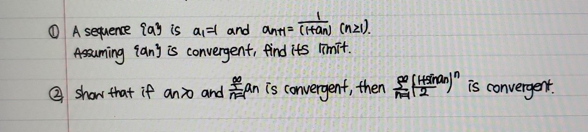 A Sequence Ay Is Al And Anti Itan Nzi Assuming Any Is Convergent Find Its Limit Show That If Anxo And An Is Co 1