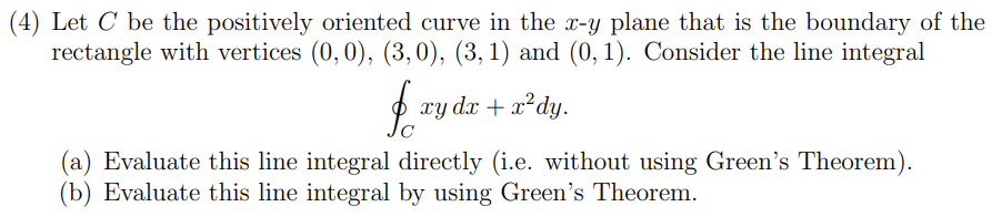 4 Let C Be The Positively Oriented Curve In The X Y Plane That Is The Boundary Of The Rectangle With Vertices 0 0 1