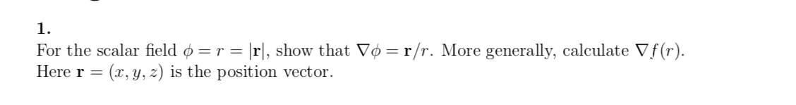1 For The Scalar Field O R R Show That Vo R R More Generally Calculate Vf R Here R X Y Z Is The Posi 1