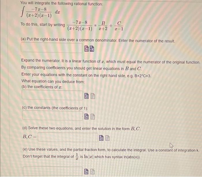 You Will Integrate The Following Rational Function 7x 8 X 2 X 1 Da To Do This Start By Writing B C 72 8 X 2 1