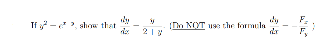 If Y E Y Show That Dy Dx Y 2 Y Do Not Use The Formula Dy Dx Ft Fy 1