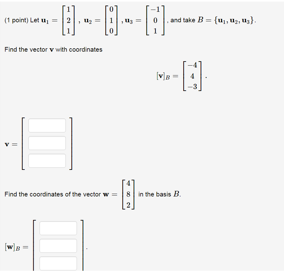 1 0 0 2 1 1 1 Point Let U Find The Vector V With Coordinates Find The Coordinates Of The Vector W W B 1