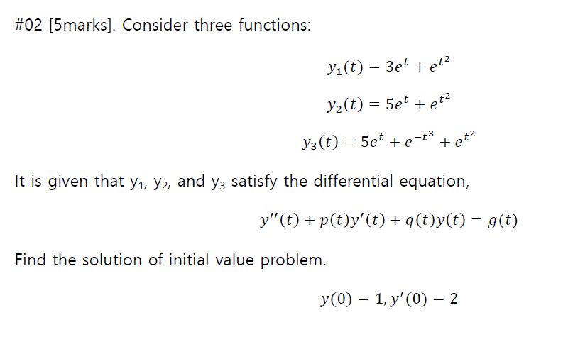 02 5marks Consider Three Functions Y T 3et Et Y T 5et Et Y3 T 5et E T Tet It Is Given That Y 1
