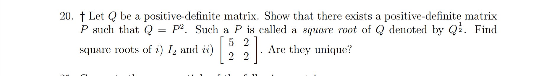 20 Let Q Be A Positive Definite Matrix Show That There Exists A Positive Definite Matrix P Such That Q P Such A 1