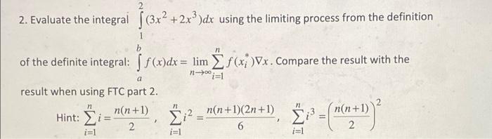 2 Evaluate The Integral 3x 2x Dx Using The Limiting Process From The Definition Of The Definite Integral F X Dx L 1