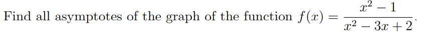 Find All Asymptotes Of The Graph Of The Function F X X 1 X 3x 2 1