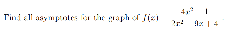 4x 1 Find All Asymptotes For The Graph Of F X 2x 9x 4 1