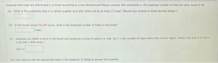 Suppose That Trees Are Distributed In A Forest According To A Two Dimensional Poisson Process With Parameter Ar The Exp 1