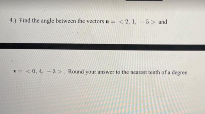 2 Find The Unit Vector In The Direction Of Pq If P 4 2 7 And Q 1 0 5 4 Find The Angle Between The 2