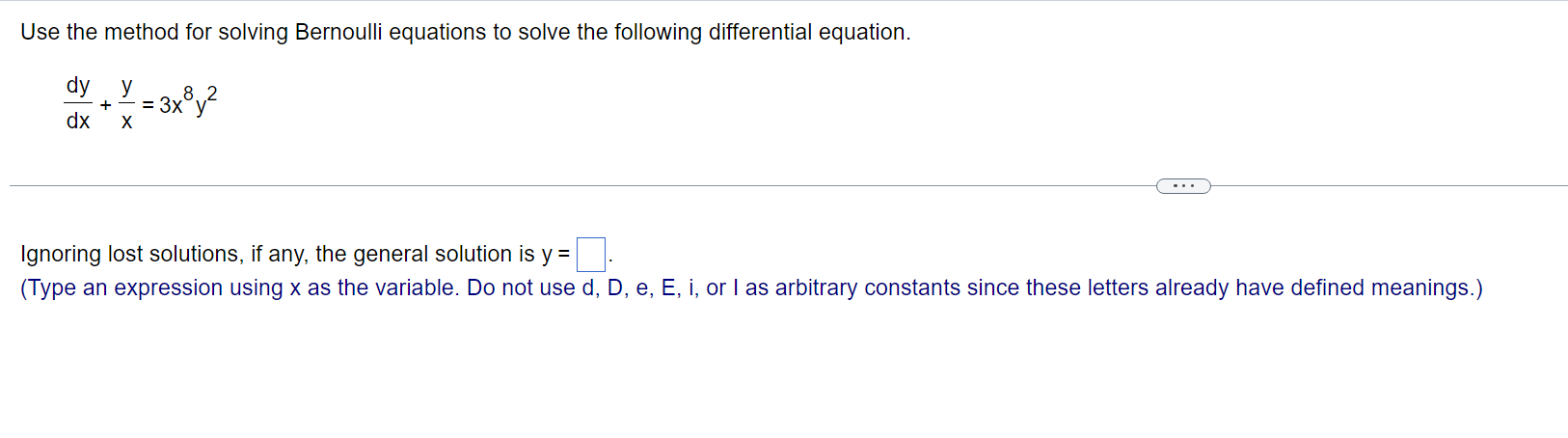 Use The Method For Solving Bernoulli Equations To Solve The Following Differential Equation Dy Y 8 Dx X 3x Y X Ign 1