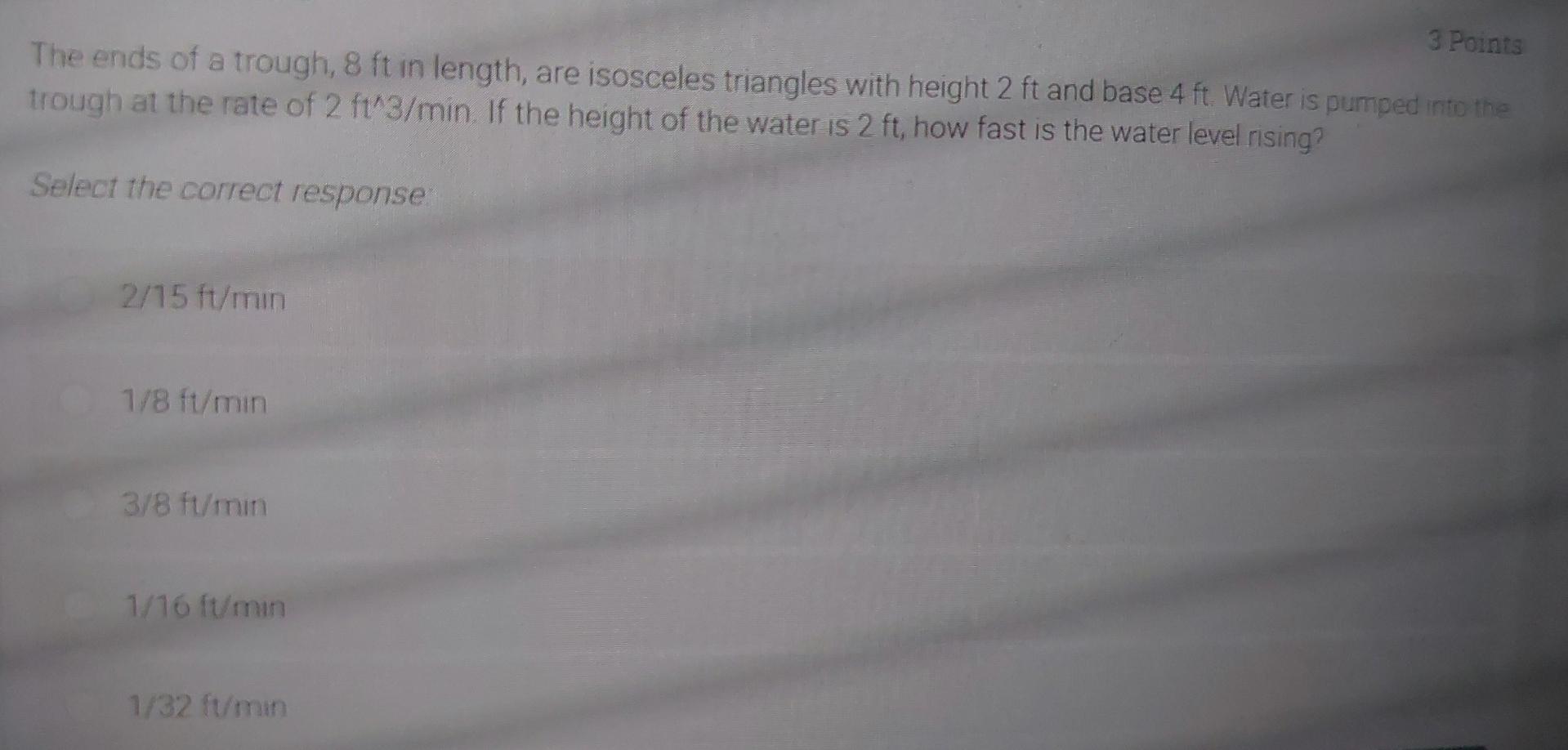 3 Points The Ends Of A Trough 8 Ft In Length Are Isosceles Triangles With Height 2 Ft And Base 4 Ft Water Is Pumped I 1