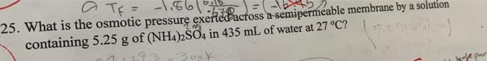 A Tf 1 861 25 What Is The Osmotic Pressure Exercipactoss A Semipermeable Membrane By A Solution Containing 5 25 G Of 1