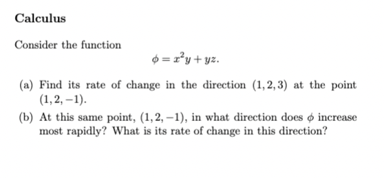 Calculus Consider The Function O X Y Yz A Find Its Rate Of Change In The Direction 1 2 3 At The Point 1 2 1 1