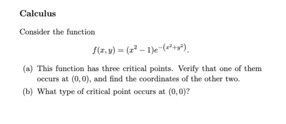 Calculus Consider The Function F X Y X 1 E Z Y A This Function Has Three Critical Points Verify That One 1