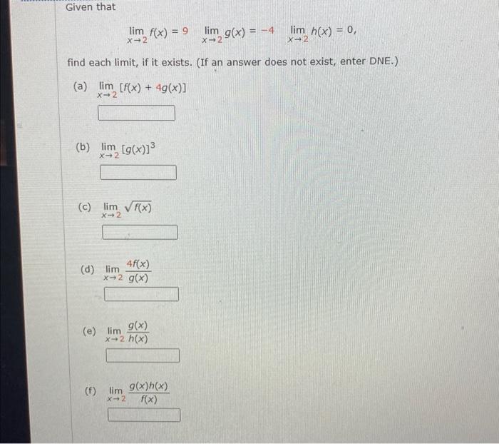 Given That Lim F X 9 Lim G X 4 Lim H X 0 X 2 X 2 X 2 Find Each Limit If It Exists If An Answer Does Not Ex 1