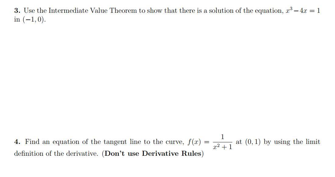 3 Use The Intermediate Value Theorem To Show That There Is A Solution Of The Equation X 4x 1 In 1 0 1 At 0 1