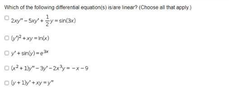 Which Of The Following Differential Equation S Is Are Linear Choose All That Apply 1 2xy 5xy Y Sin 3x V 1