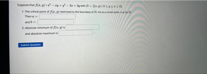 Suppose That F X Y Zy Y 2x 2y With D Z 10 Ss S2 1 The Critical Point Of F X Y Restricted To The Bound 1