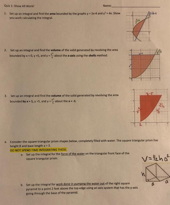 Quiz 1 Show All Work Name 1 Set Up An Integral And Find The Area Bounded By The Graphs Y 2x 4 And Y 4x Show Yo 1