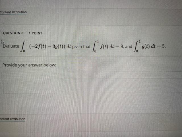 Content Attribution Question 8 1 Point 4 Evaluate Provide Your Answer Below Ontent Attribution F F 2f T 3g T Dt 1