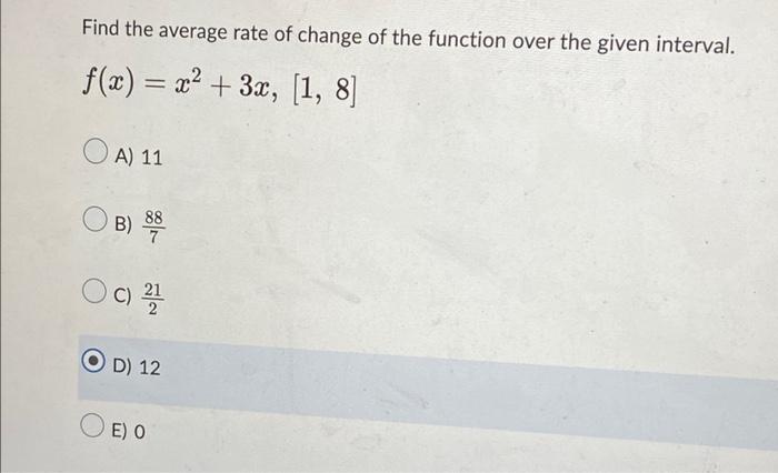 Find The Average Rate Of Change Of The Function Over The Given Interval F X X 3x 1 8 Oa 11 B 88 Oc 21 Od 1