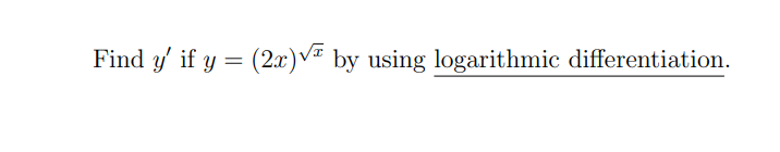 Find Y If Y 2x By Using Logarithmic Differentiation 1