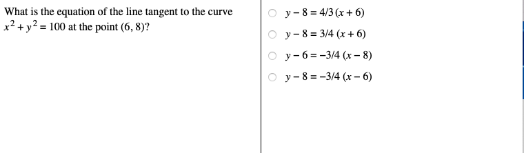 Is The Equation Of The Line Tangent To The Curve What X Y 100 At The Point 6 8 Y 8 4 3 X 6 Y 8 3 4 X 6 1