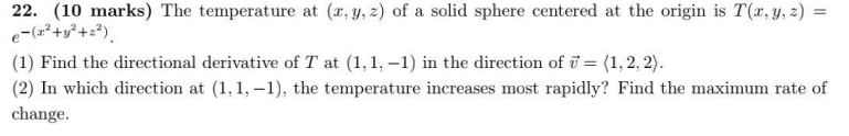 22 10 Marks The Temperature At X Y Z Of A Solid Sphere Centered At The Origin Is T X Y Z E X Y 2 1 1